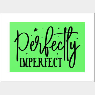 Perfectly Imperfect Posters and Art